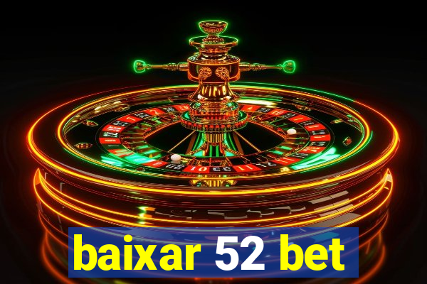 baixar 52 bet